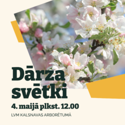 4.maijs: Dārza svētki LVM Kalsnavas arborētumā